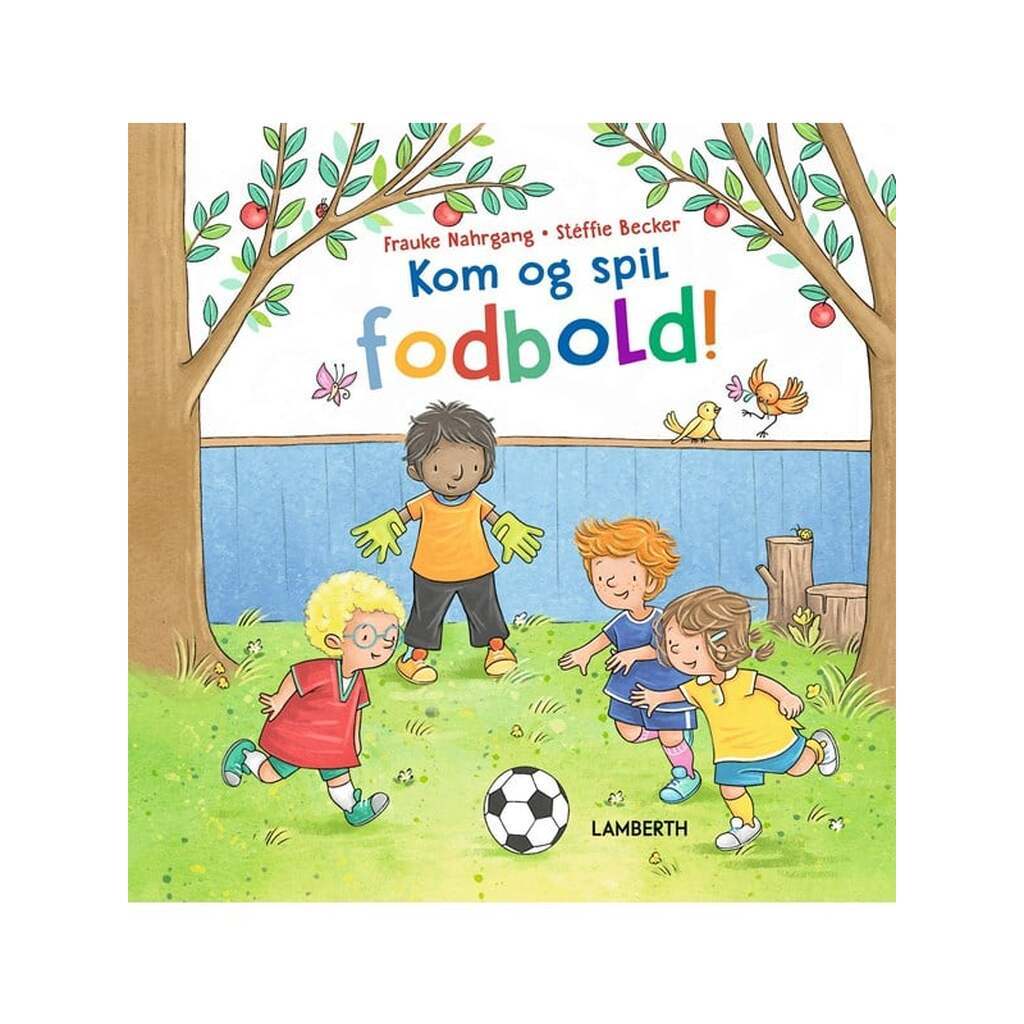 KOM OG SPIL FODBOLD! - Børnebog - Hardcover