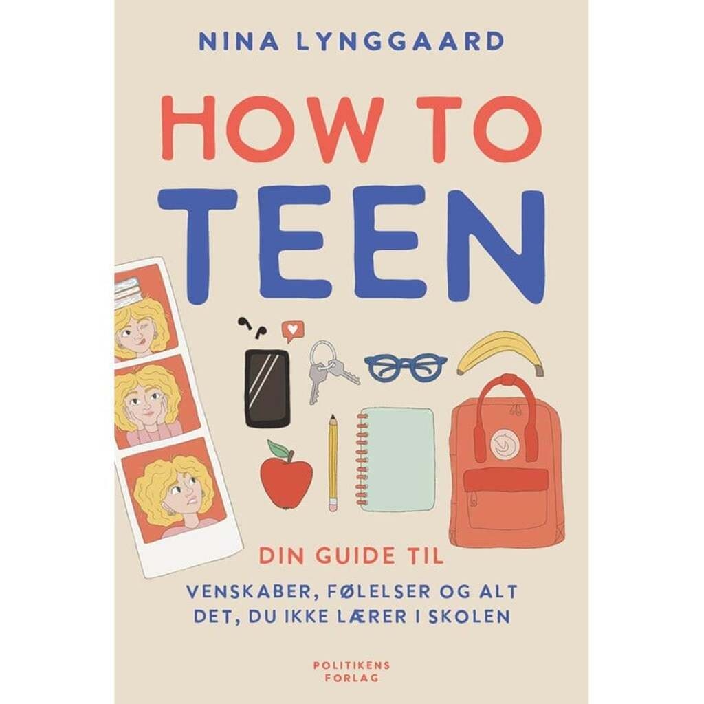How to teen - din guide til venskaber følelser og - Ungdomsbog - hardback