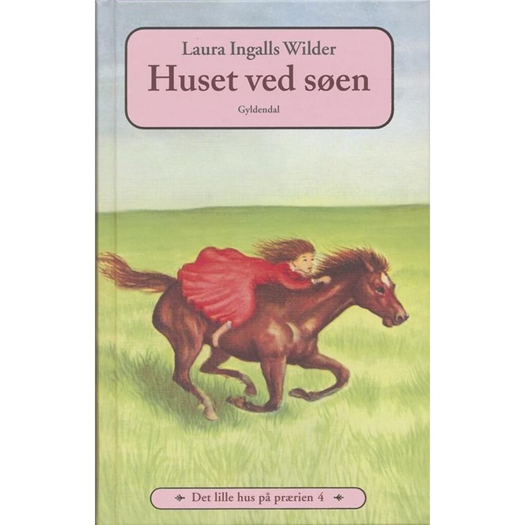 Det lille hus på prærien 4 - Huset ved søen - Børnebog - Hardcover