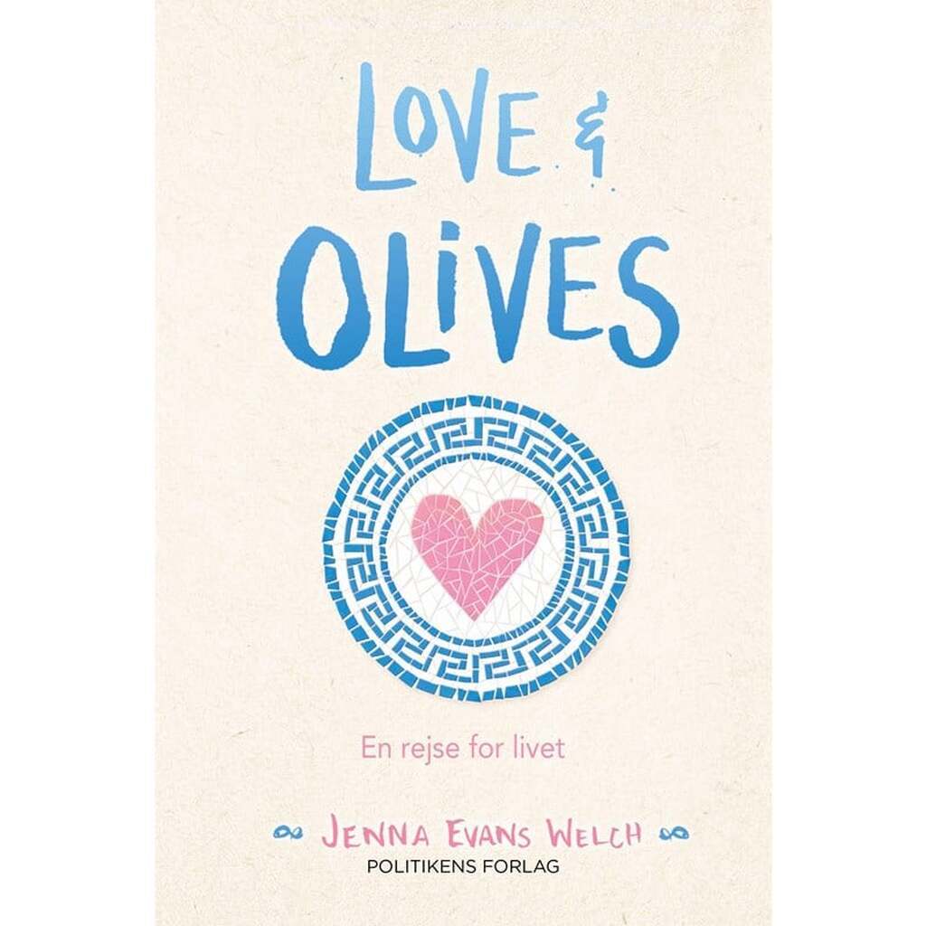 Love &amp; olives - En rejse for livet - Ungdomsbog - Hæftet