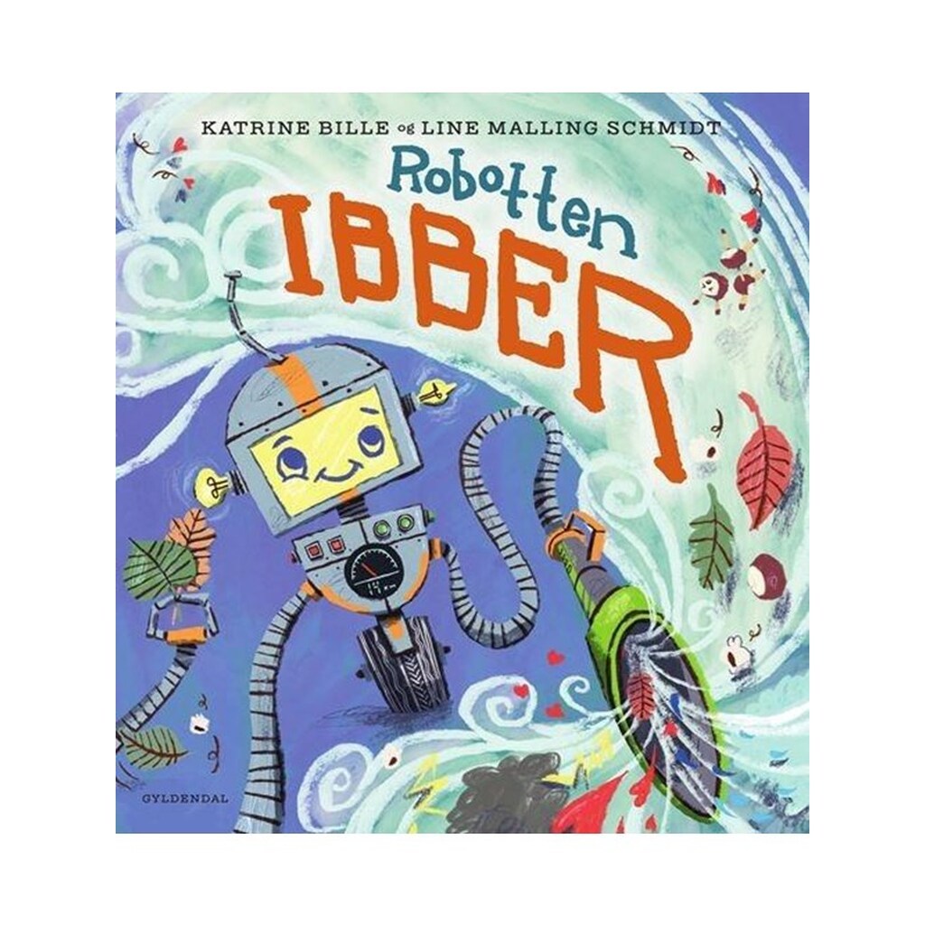 Robotten Ibber - Børnebog - Hardcover