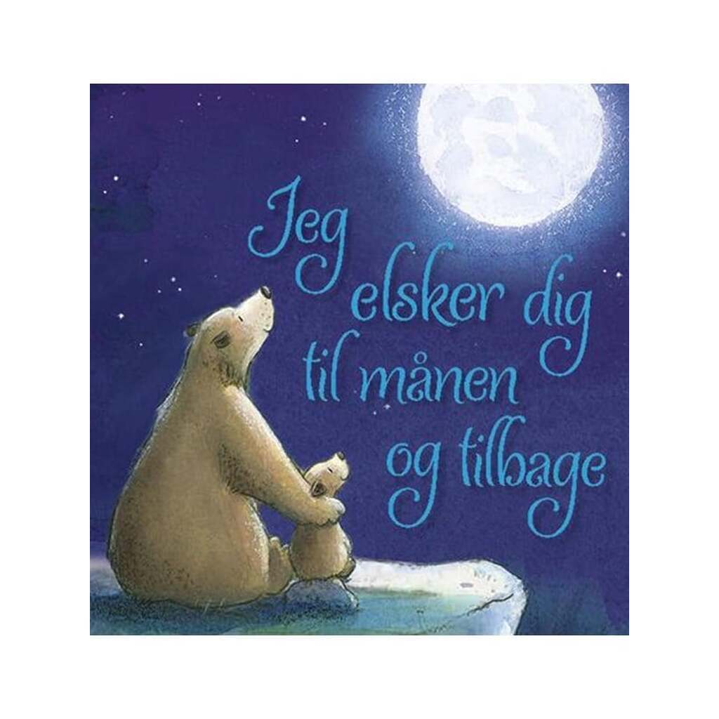 Jeg elsker dig til månen og tilbage - Børnebog - Papbog