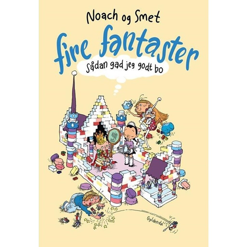 Fire fantaster - Sådan gad jeg godt bo - Børnebog - Hardback