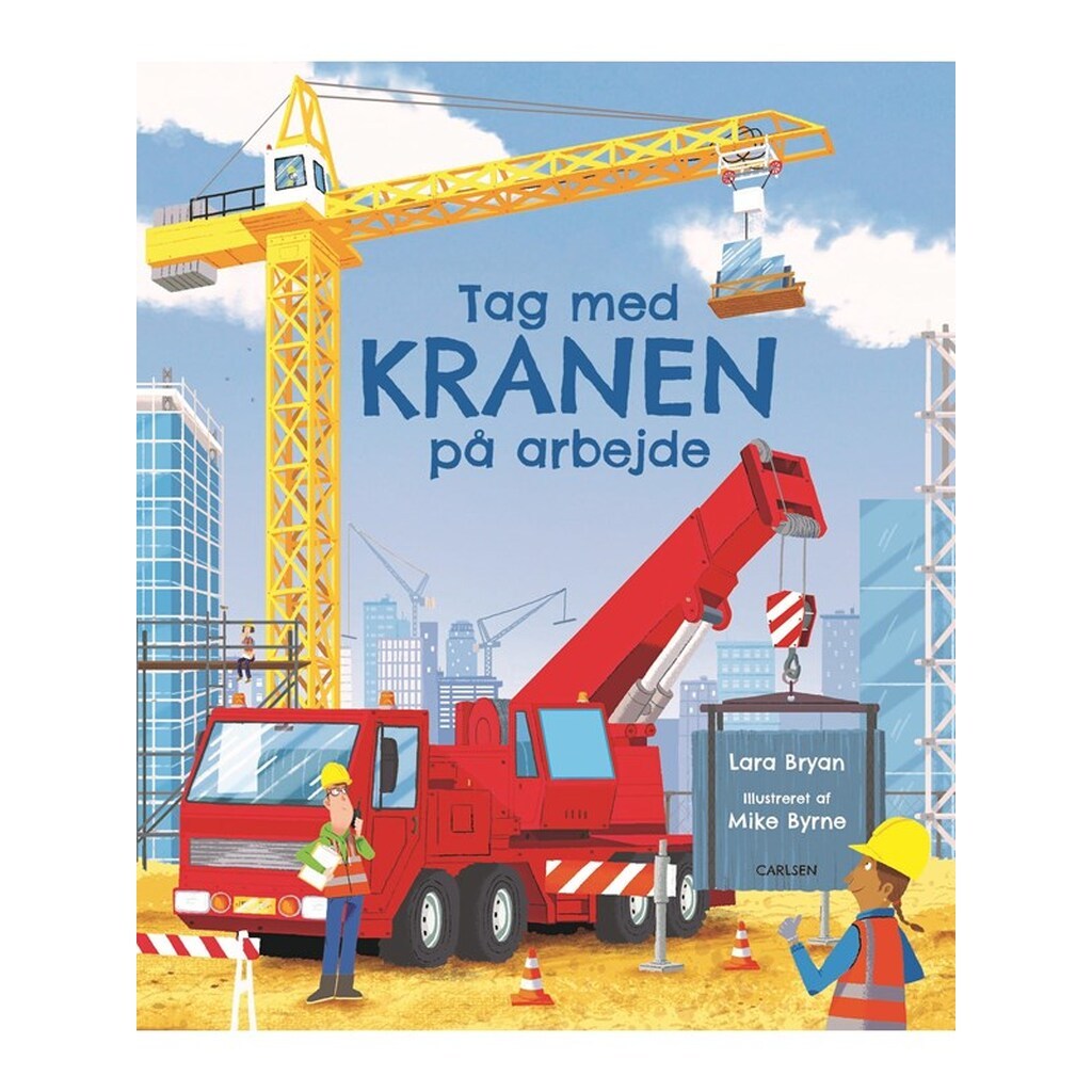 Tag med kranen på arbejde - Børnebog - Papbog