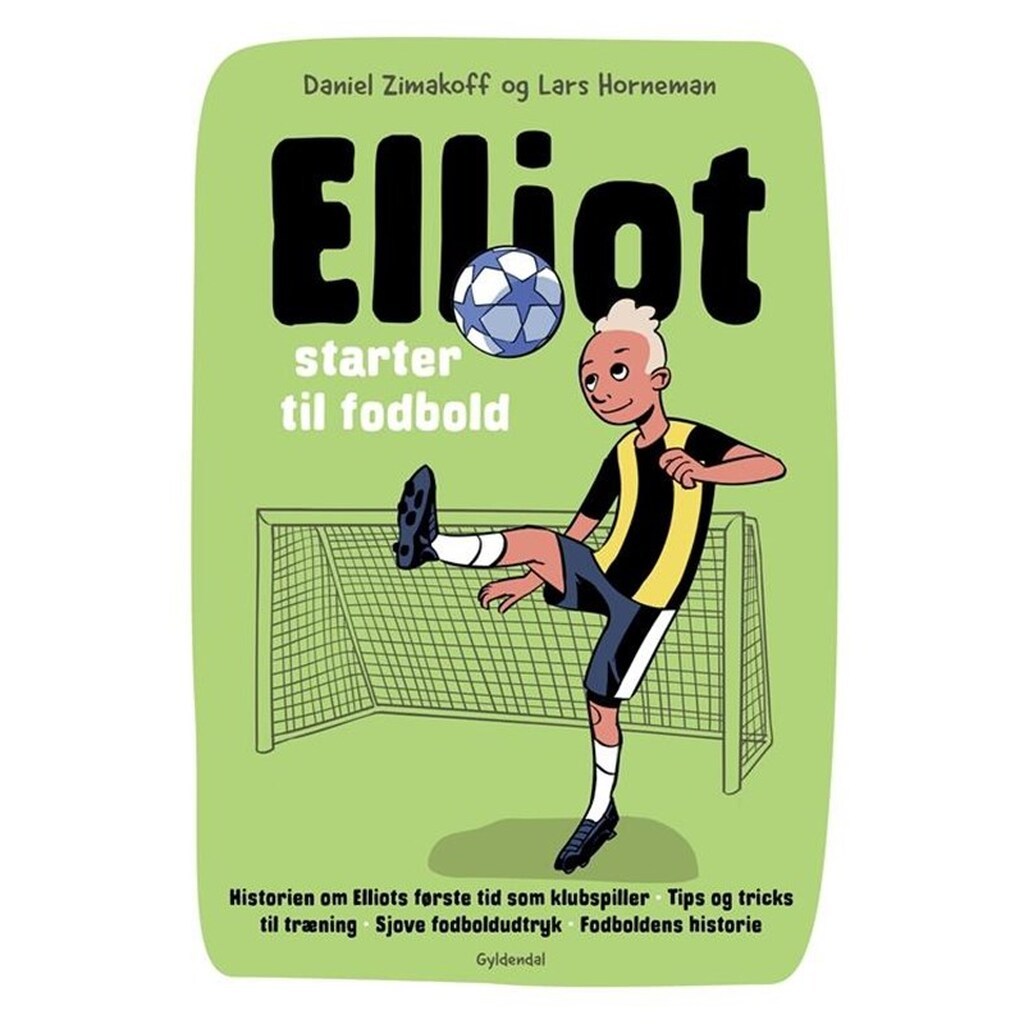 Elliot 1 - Elliot starter til fodbold - Børnebog - Hardcover
