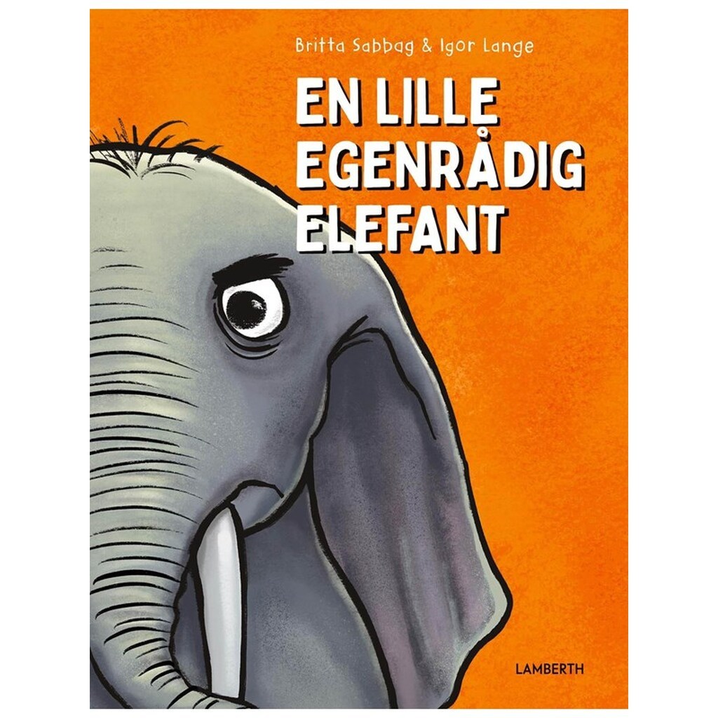 En lille egenrådig elefant - Børnebog - Hardcover
