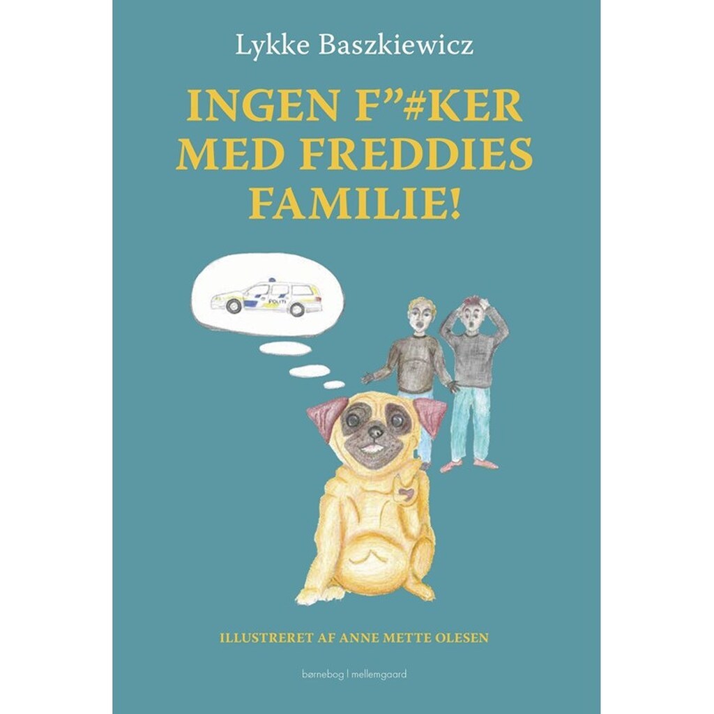 Ingen f"#ker med Freddies familie! - Børnebog - Hardcover