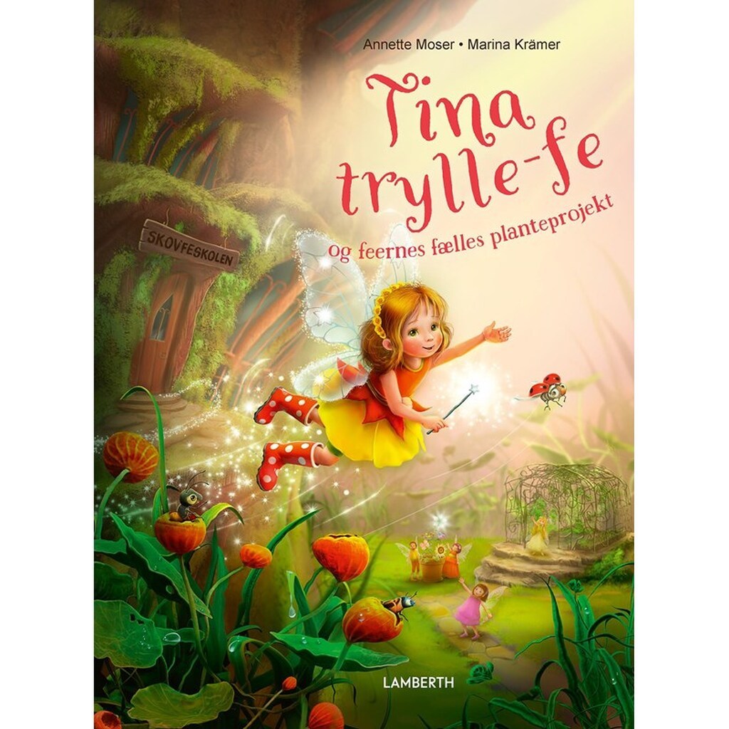 Tina trylle-fe og feernes fælles planteprojekt - Børnebog - Hardcover