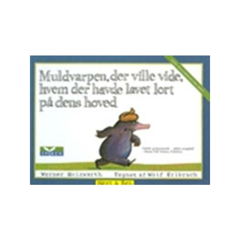 Muldvarpen der ville vide hvem der havde lavet lort på dens hoved - Børnebog - Hardcover