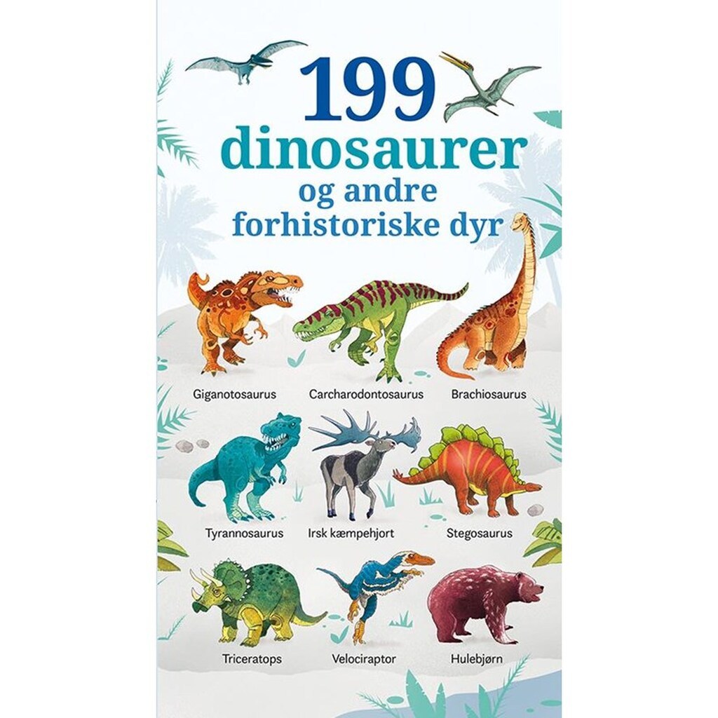 199 dinosaurer og andre forhistoriske dyr - Børnebog - Papbog