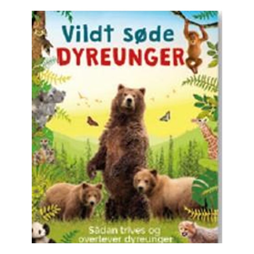 Vildt søde dyreunger - Børnebog - hardback