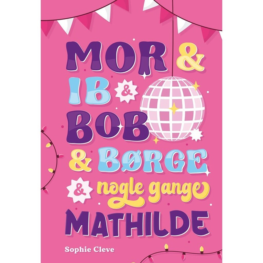 Mor &amp; Ib &amp; Bob &amp; Børge &amp; nogle gange Mathilde - Børnebog - Hardcover