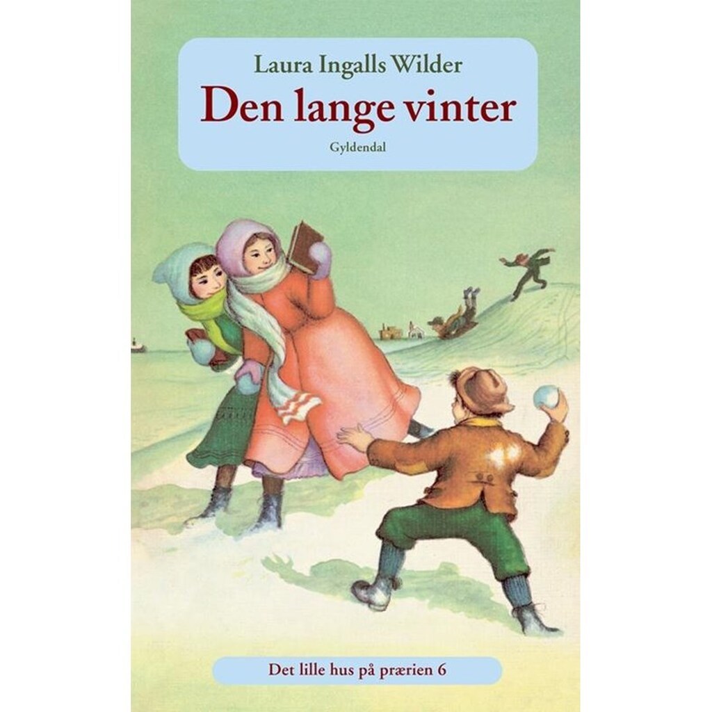 Det lille hus på prærien 6 - Den lange vinter - Børnebog - Hardcover