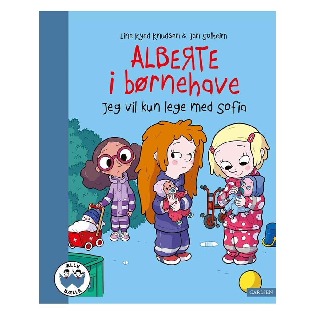 Alberte i børnehave - Jeg vil kun lege med Sofia - Børnebog - Hardcover