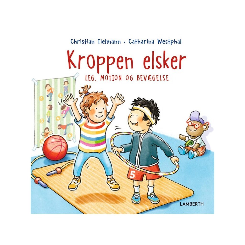 Kroppen elsker leg motion og bevægelse - Børnebog - Hardcover