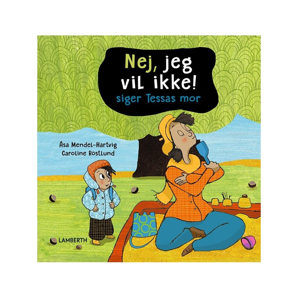 Nej jeg vil ikke! siger Tessas mor - Børnebog - Hardcover