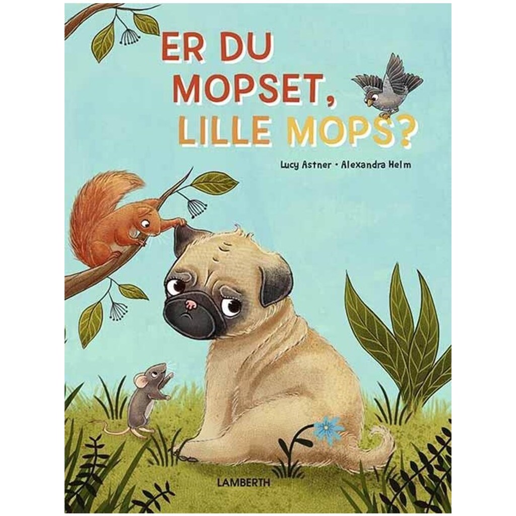 Er du mopset lille Mops? - Børnebog - Hardcover