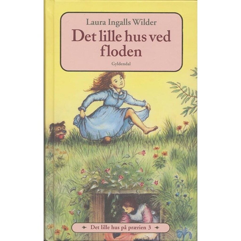 Det lille hus på prærien 3 - Det lille hus ved flo - Børnebog - Hardcover