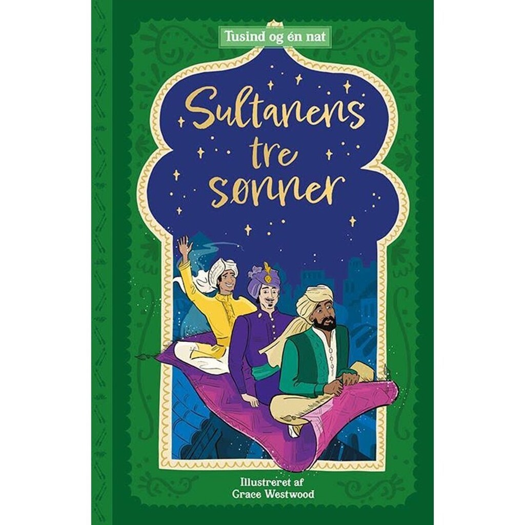 Tusind og én nat 4: Sultanens tre sønner - Børnebog - Hardcover