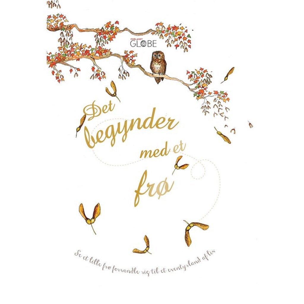 Det begynder med et frø - Børnebog - Hardback