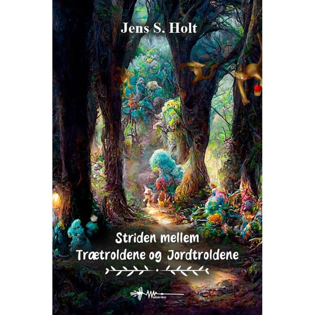 Striden mellem Trætroldene &amp; Jordtroldene - Børnebog - hardback