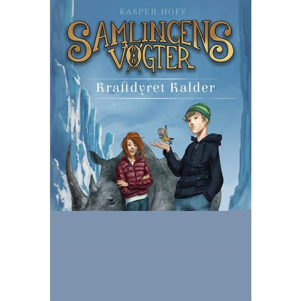 Samlingens Vogter 3 - Kraftdyret Kalder - Børnebog - Hardcover