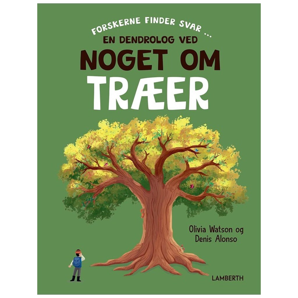 En dendrolog ved noget om træer - Børnebog - Hardcover