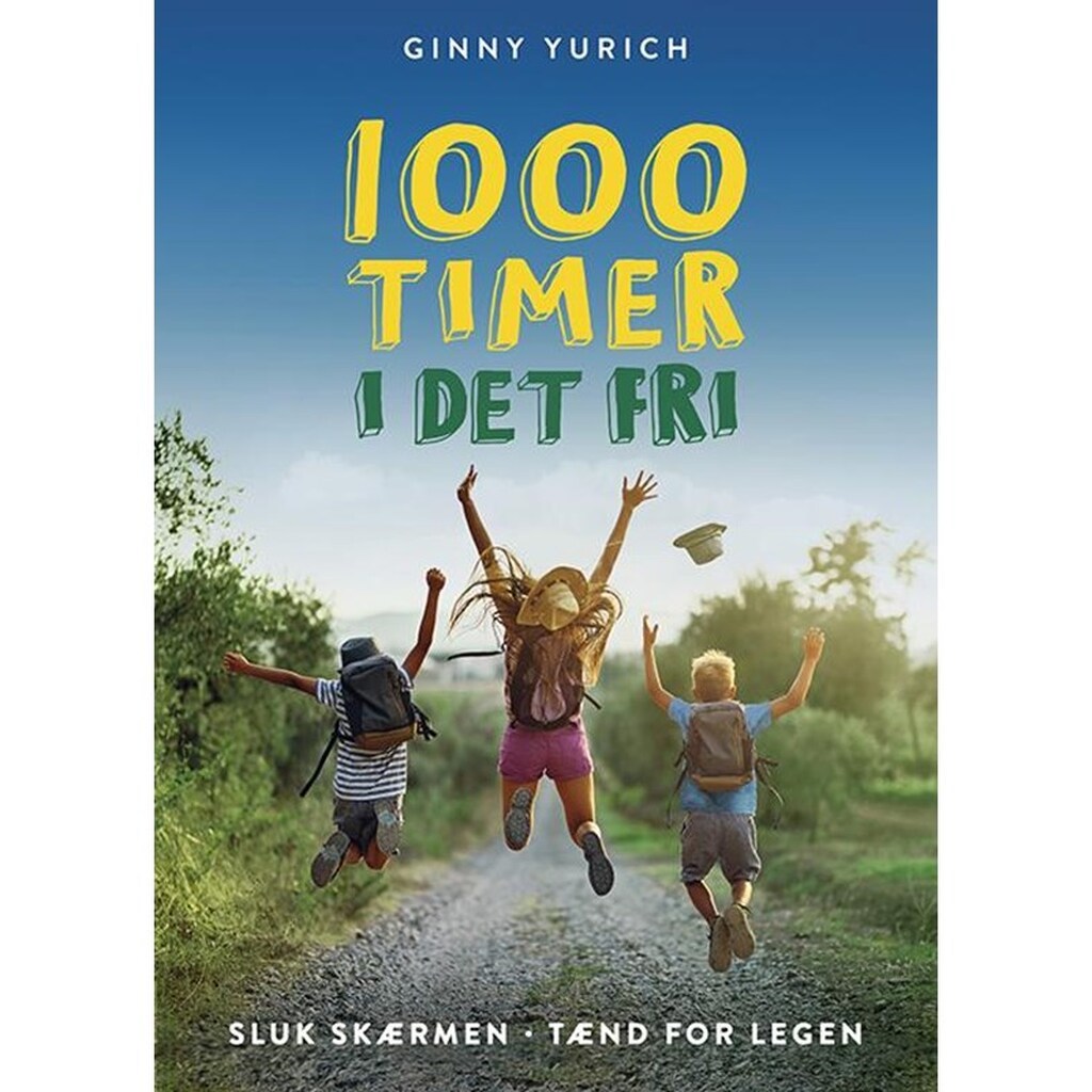 1000 timer i det fri - Sluk skærmen tænd for lege - Børnebog - Hardcover