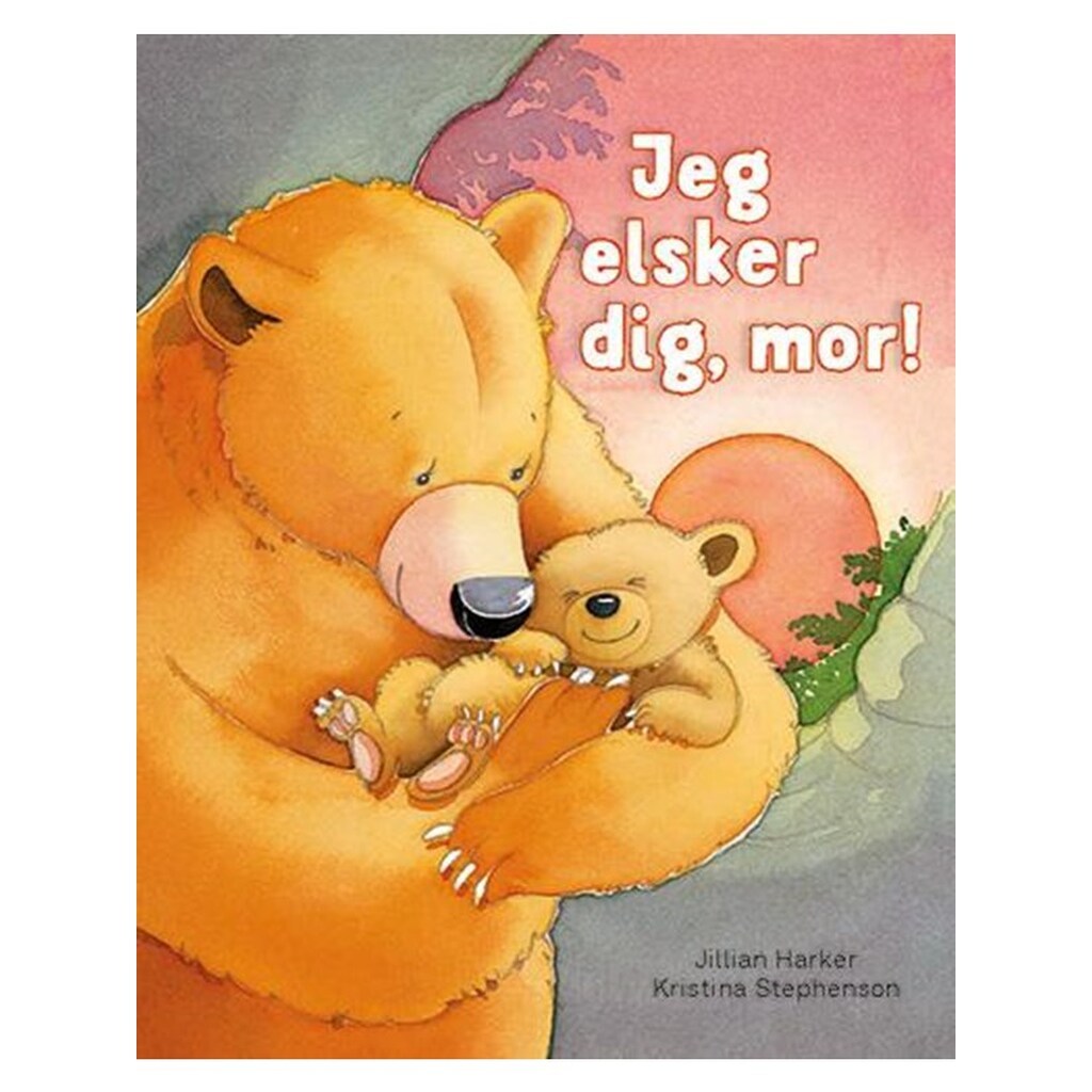 Jeg elsker dig mor - Børnebog - Hardcover