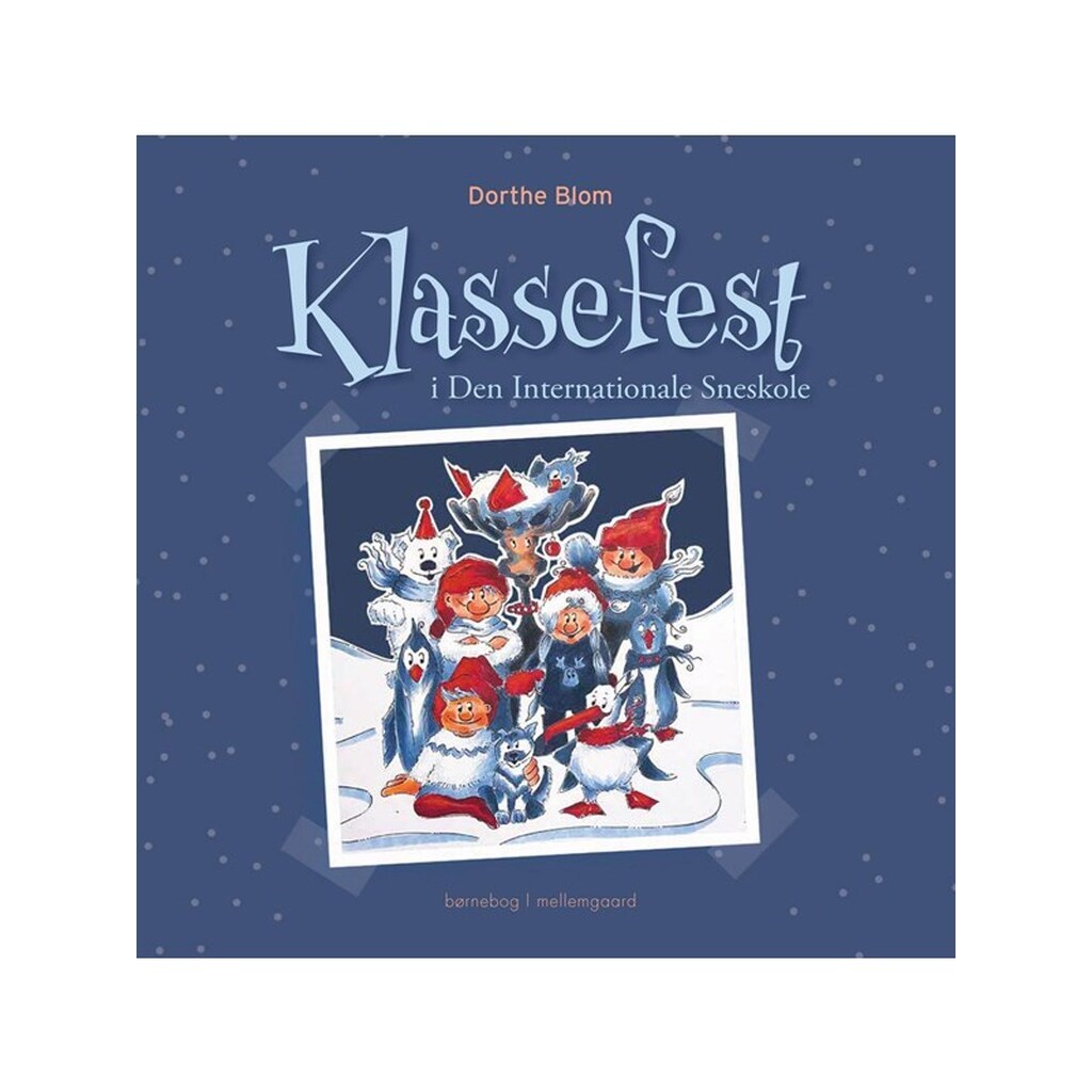 Klassefest i Den Internationale Sneskole - Børnebog - Hardcover