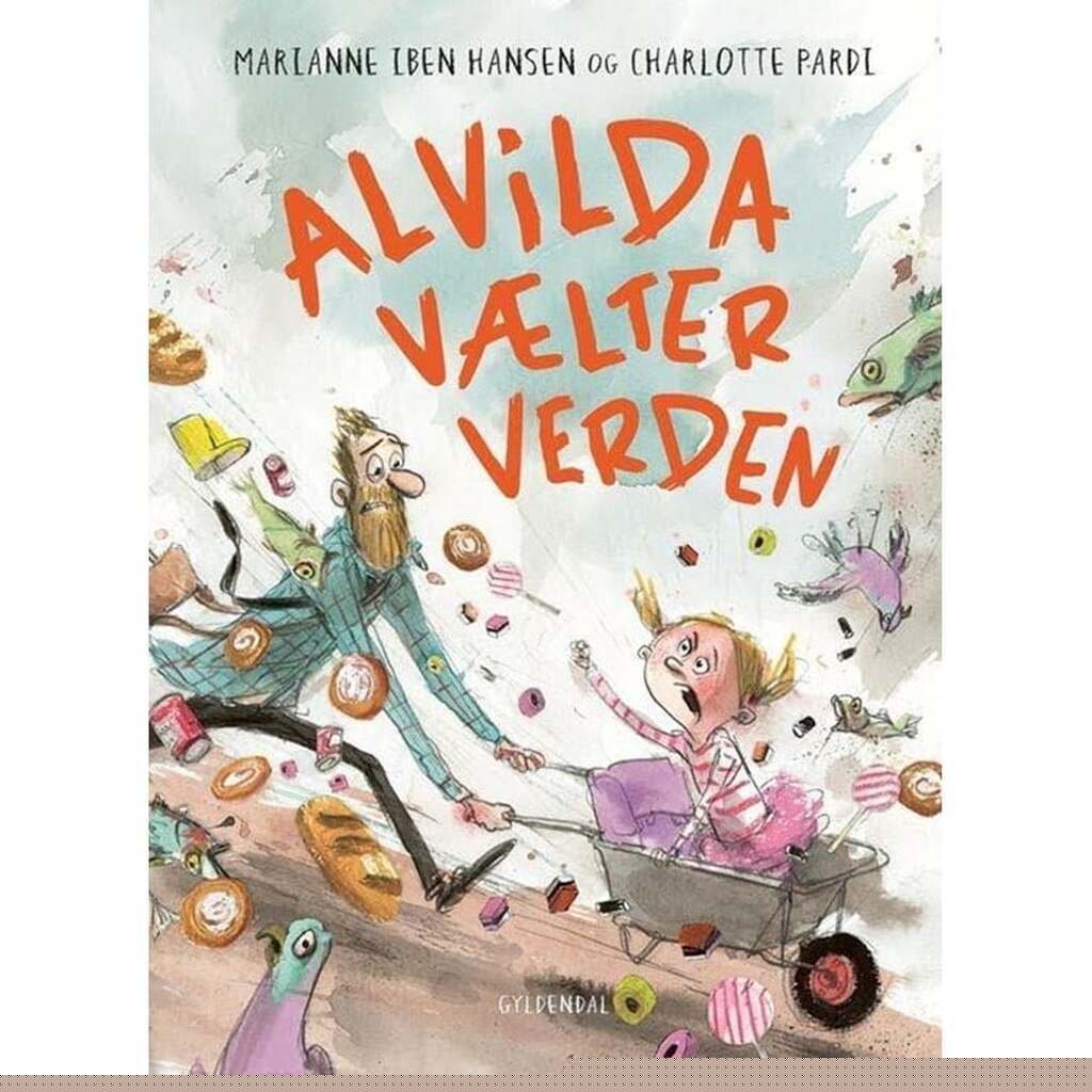 Alvilda vælter verden - Børnebog - Hardcover