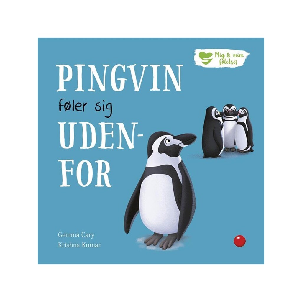 Mig og mine følelser: Pingvin føler sig udenfor - Børnebog - hardback