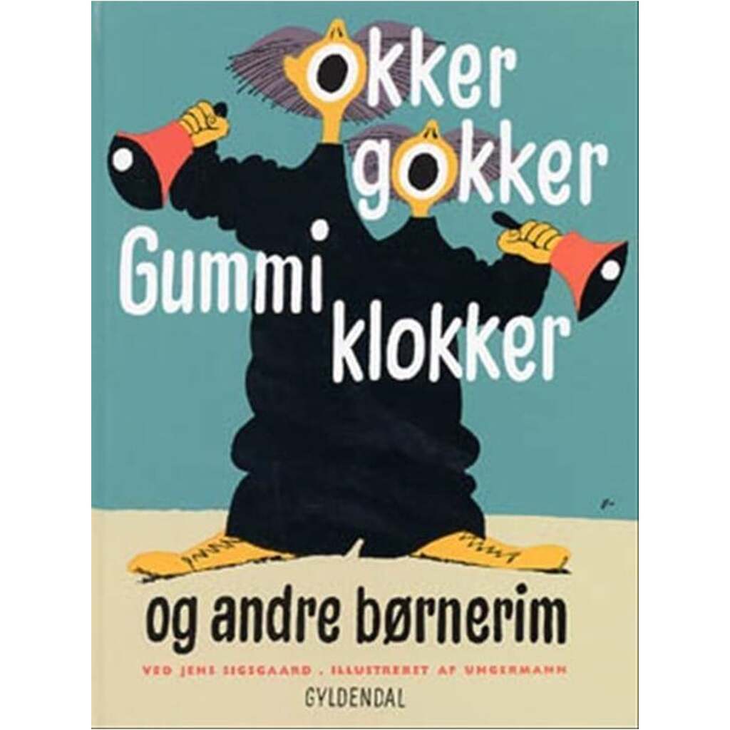 Okker gokker gummi klokker og andre børnerim - Børnebog - Hardcover