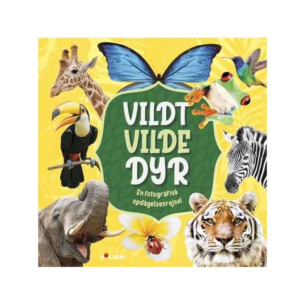 Vildt vilde dyr - En fotografisk opdagelsesrejse - Børnebog - Hardcover