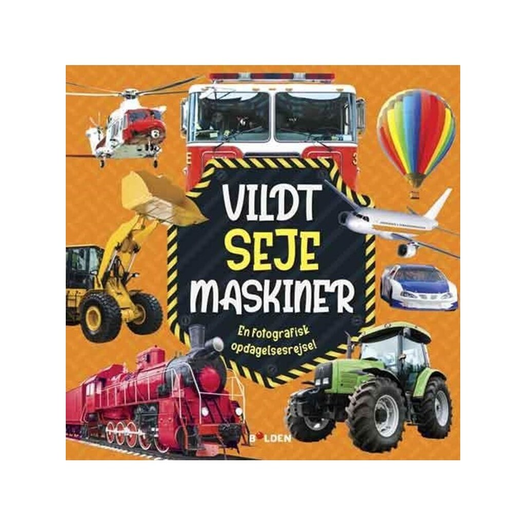 Vildt seje maskiner - En fotografisk opdagelsesrej - Børnebog - Hardcover