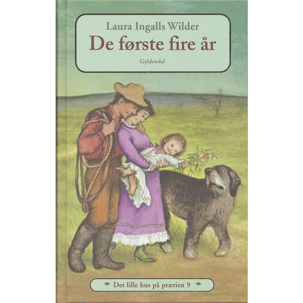 Det lille hus på prærien 9 - De første fire år - Børnebog - Hardcover
