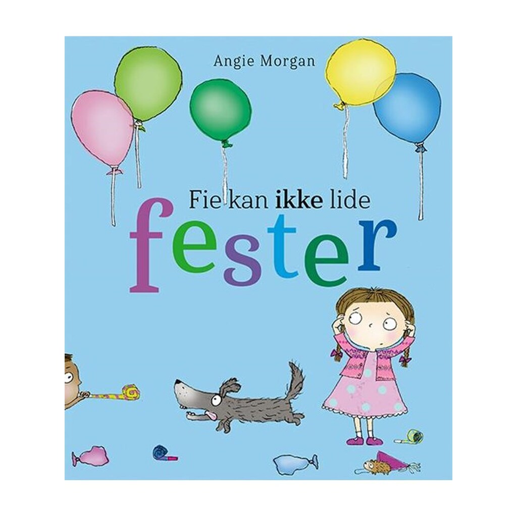 Fie kan ikke lide fester - Børnebog - Hardcover