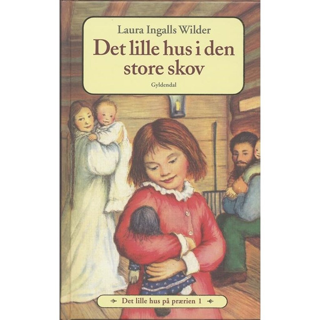 Det lille hus på prærien 1 - Det lille hus i den s - Børnebog - Hardcover