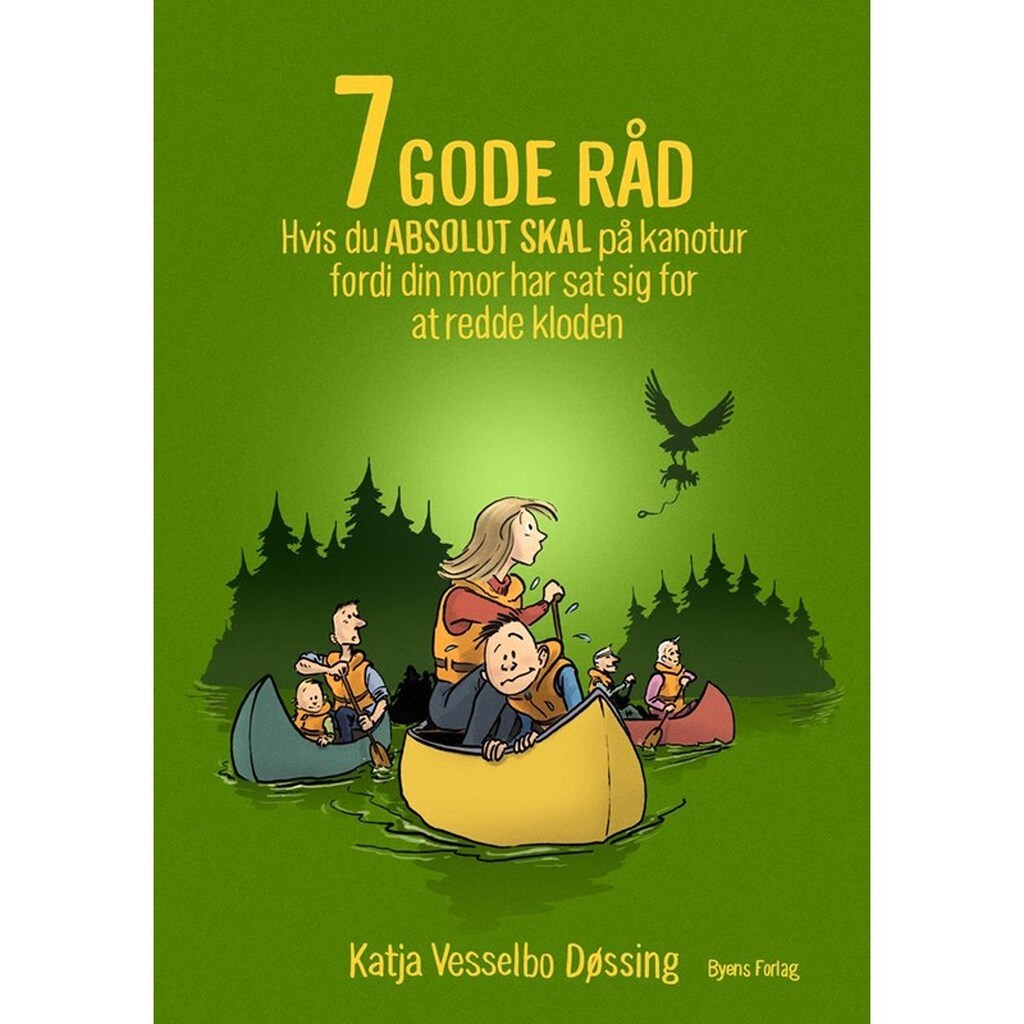 7 GODE RÅD hvis du ABSOLUT SKAL på kanotur fordi - Ungdomsbog - Hæftet