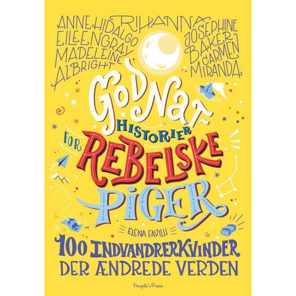 Godnathistorier for rebelske piger. 100 indvandrerkvinder der ændrede verden - Børnebog - Hardcover