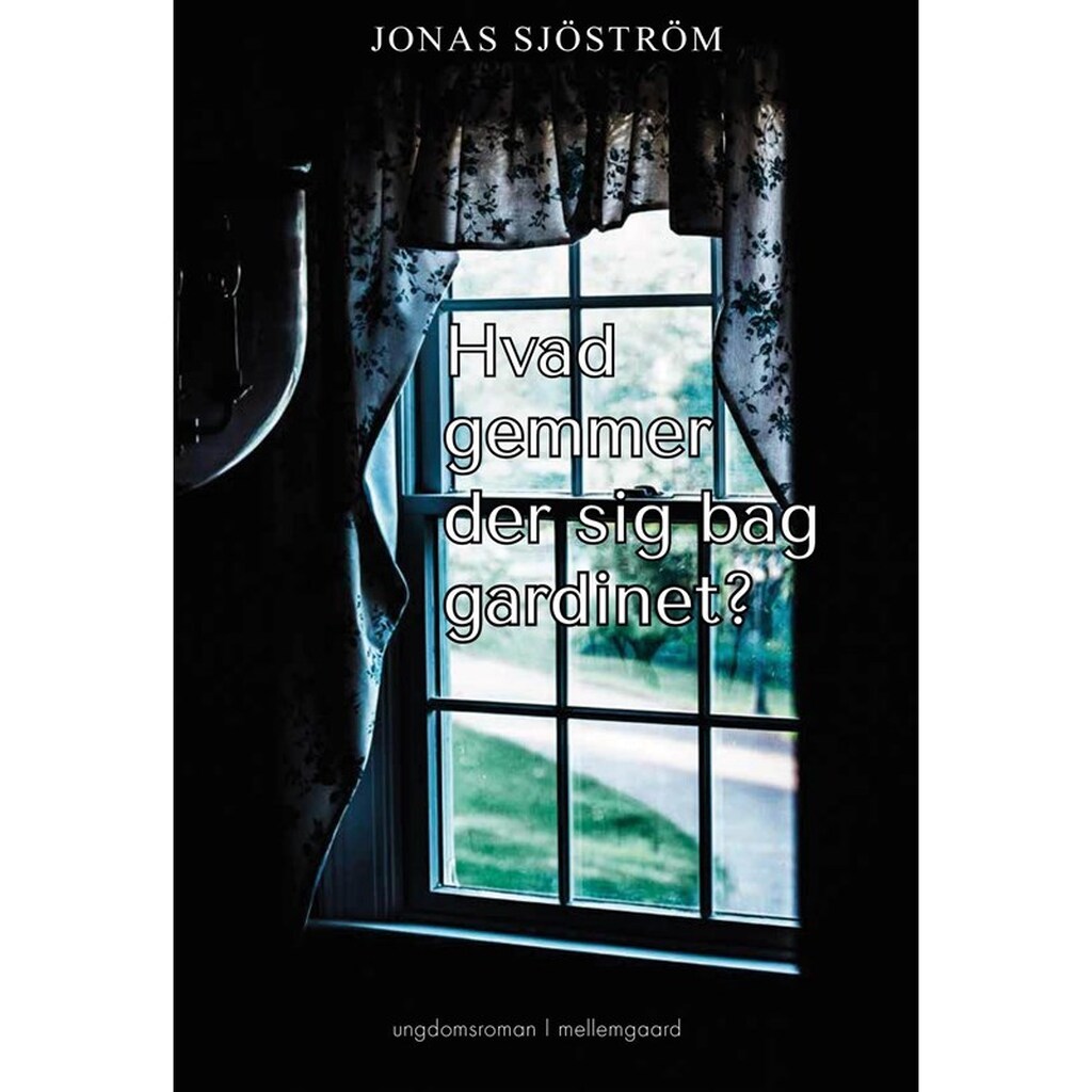 Hvad gemmer der sig bag gardinet? - Ungdomsbog - Hæftet