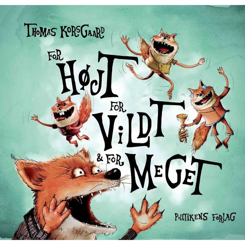 For højt, for vildt og for meget