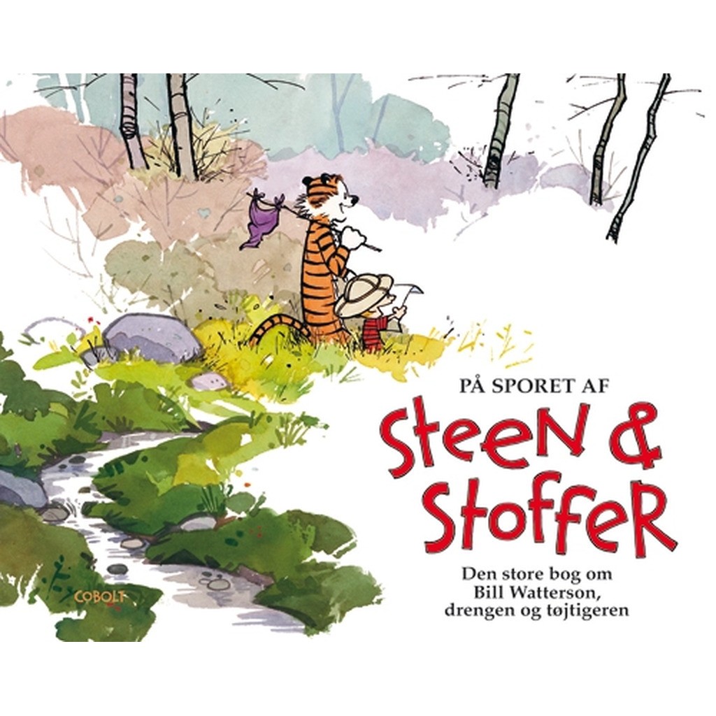 På sporet af Steen & Stoffer  Den store bog om Bill Watterson, drengen og tøjtigeren