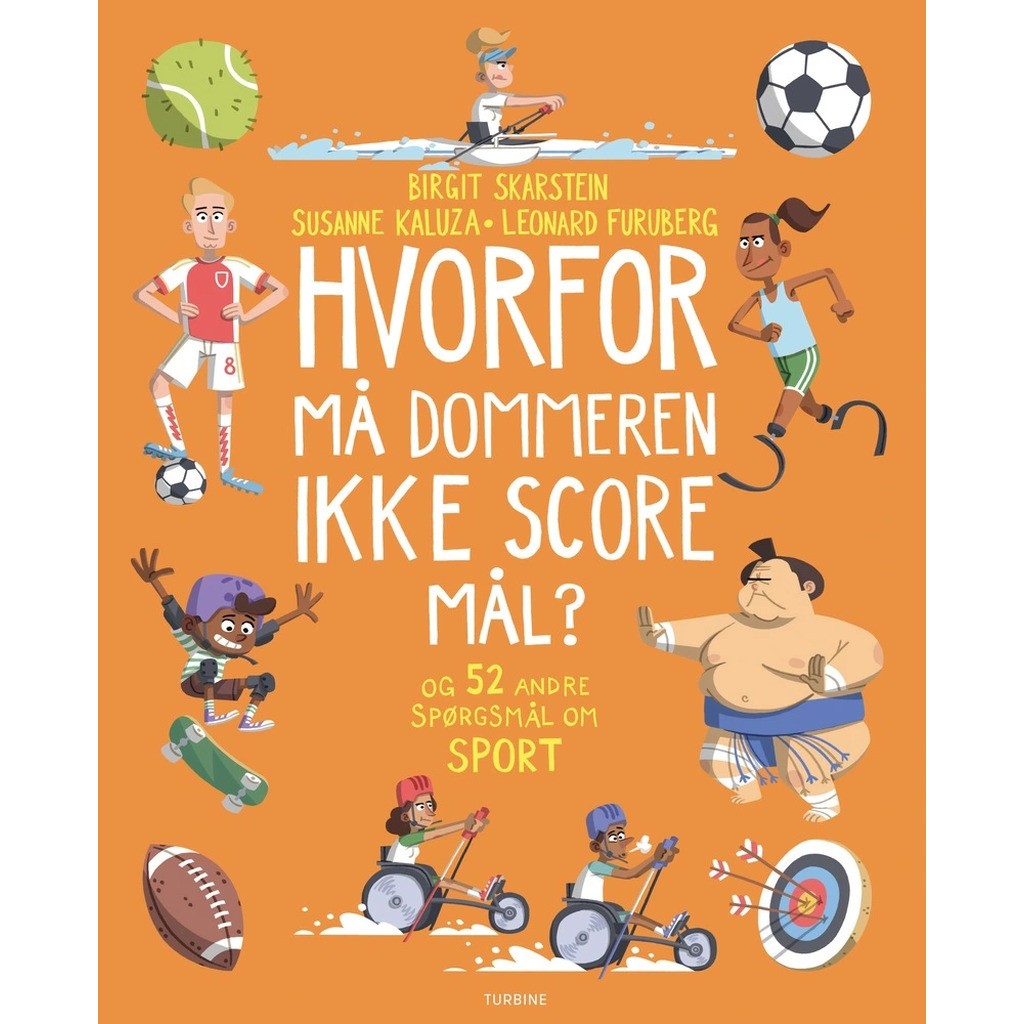 Hvorfor må dommeren ikke score mål?  Og 52 andre spørgsmål om sport