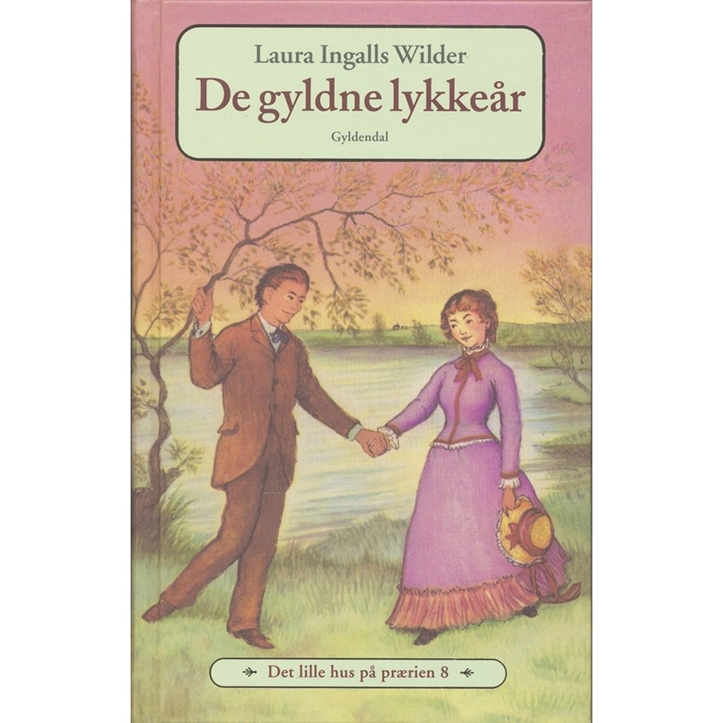 Det lille hus på prærien 8 - De gyldne lykkeår