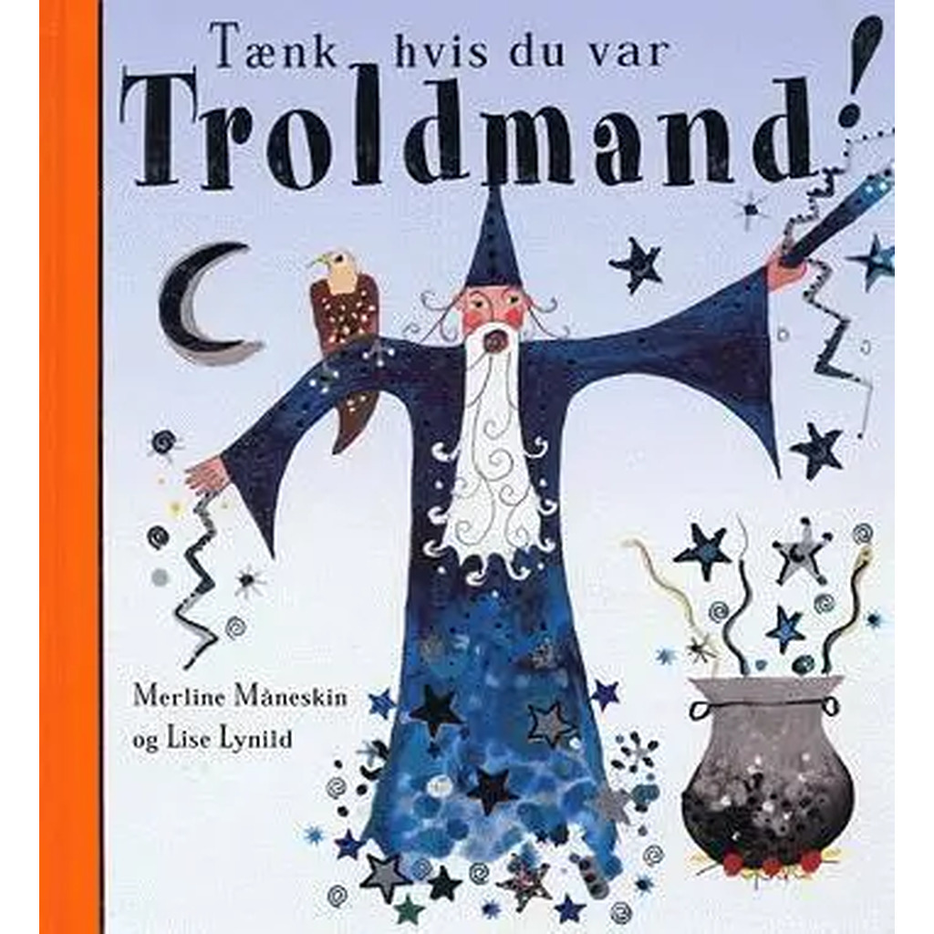 Tænk hvis du var troldmand!