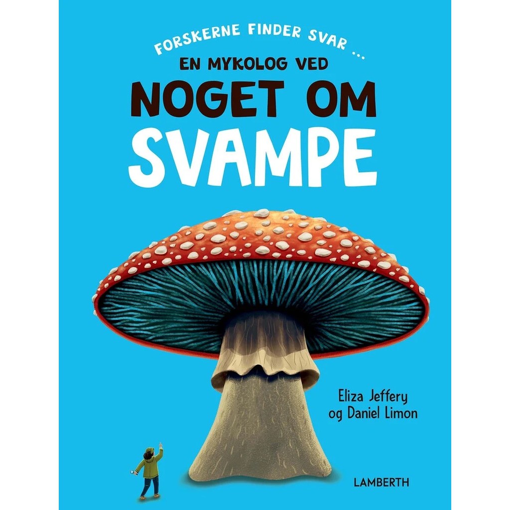 En mykolog ved noget om svampe