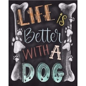 Life is better with a dog - Firkantede sten - 40 x 50 cm - Lærred, sten, pen, bakke, gele