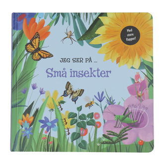 Forlaget Bolden Bog m. Flapper - Jeg Ser På ... Små Insekter