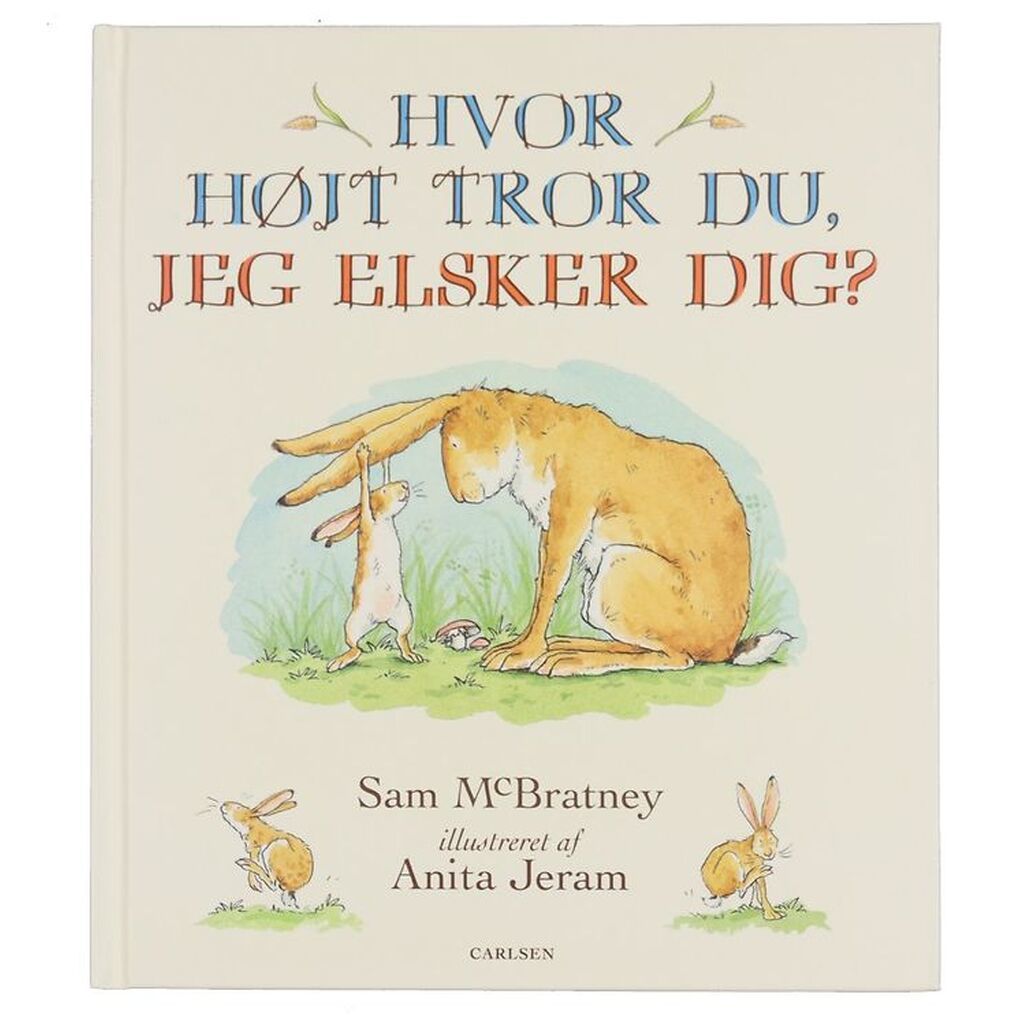 Forlaget Carlsen Bog - Hvor Højt Tror Du, Jeg Elsker Dig? - Dans